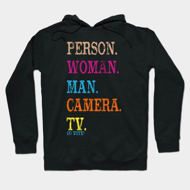 Person Woman Man Camera Tv Go Vote! Hoodie by PsychoDynamics